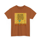 One Word: Hormones. Two Words: Extra Dry. – Women’s Statement T-Shirt