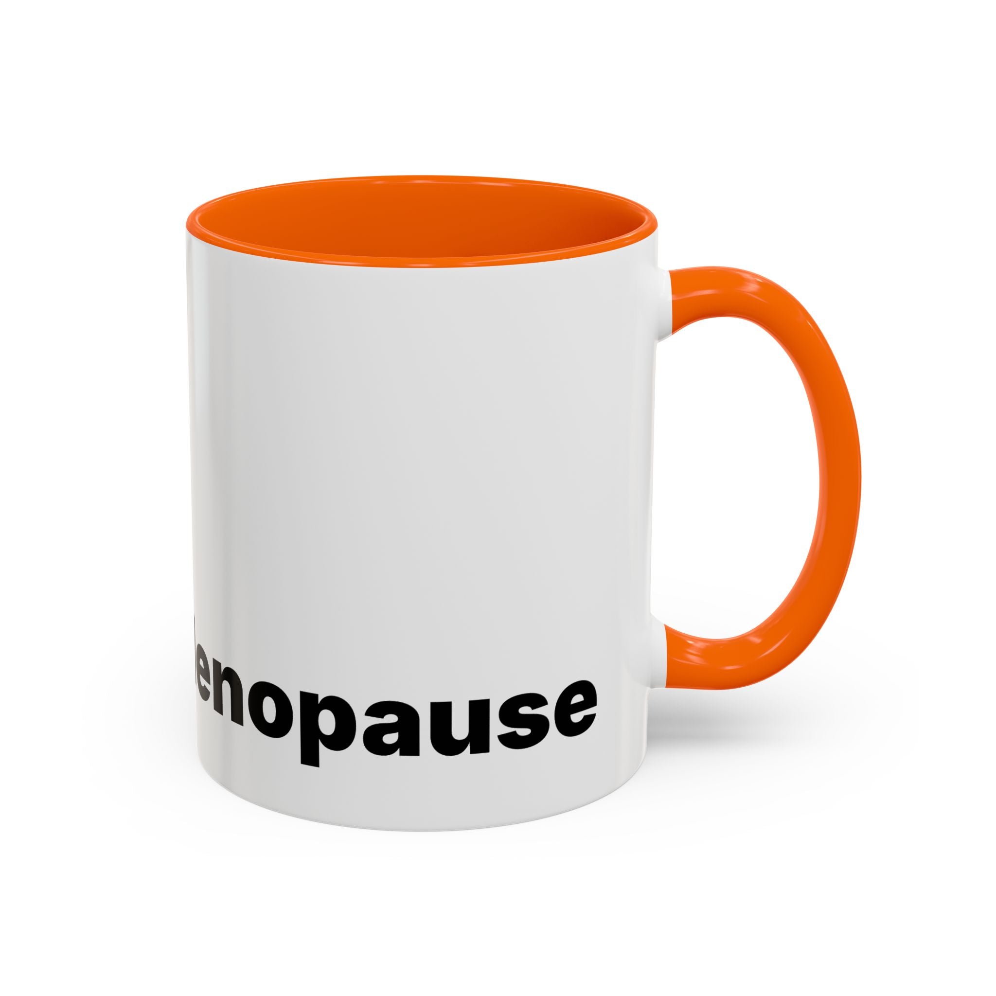 Don't Cry It's Only Menopause Accent Coffee Mug. Funny Menopause Gift