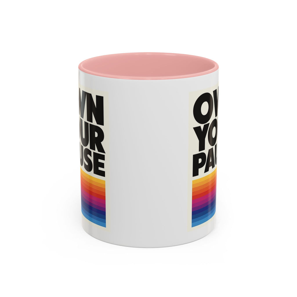Own Your Pause – Bold Statement Coffee Mug