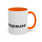 Don't Cry It's Only Menopause Accent Coffee Mug — Funny Menopause Gift