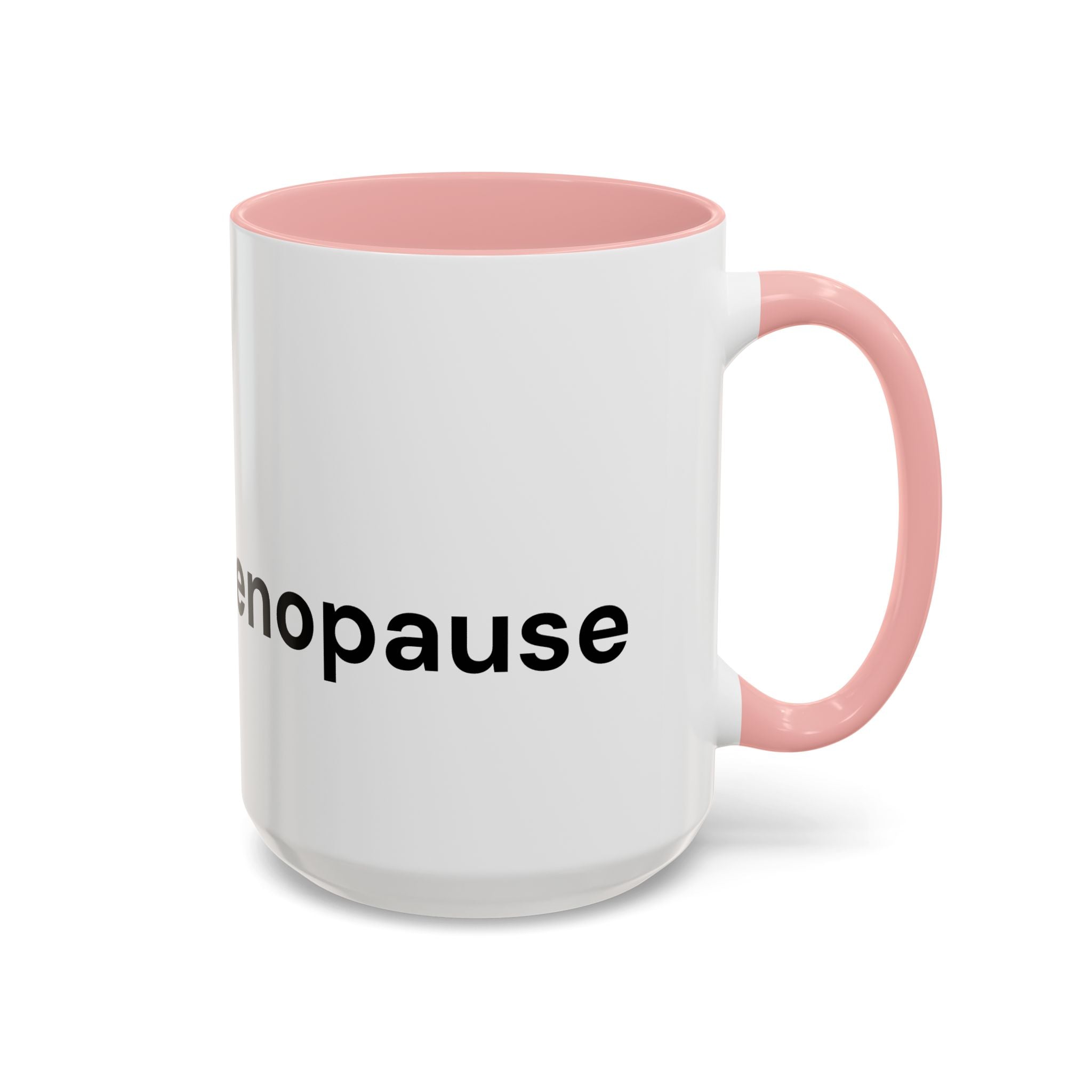 Don't Cry It's Only Menopause Accent Coffee Mug — Funny Menopause Gift