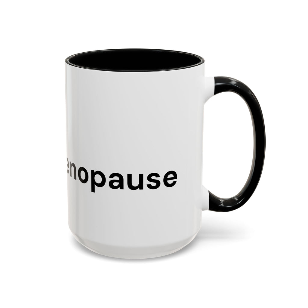 Don't Cry It's Only Menopause Accent Coffee Mug — Funny Menopause Gift