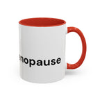 Don't Cry It's Only Menopause Accent Coffee Mug — Funny Menopause Gift