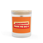 Menopause Made Me Do It – Frosted Glass Candle