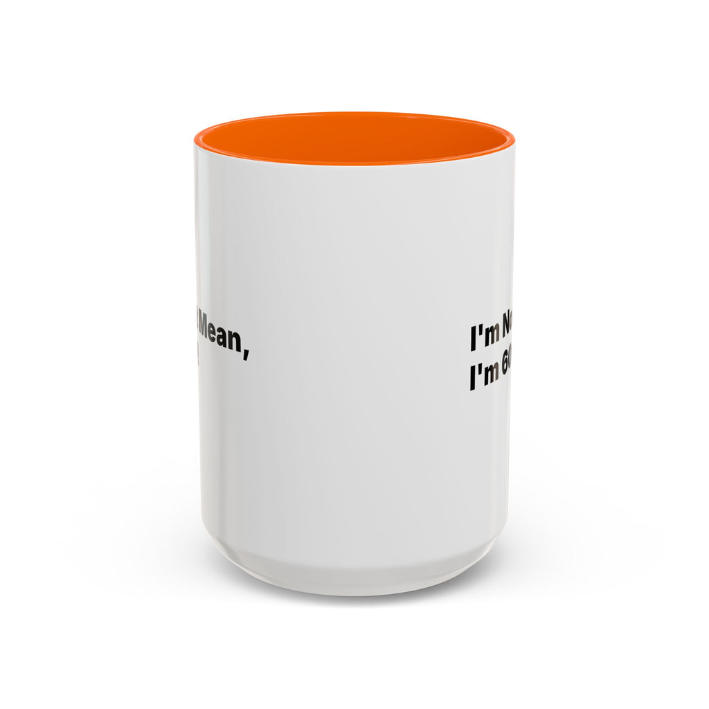 I'm Not Mean, I'm 60 Coffee Mug. Funny Menopause Gift (11/15 oz)