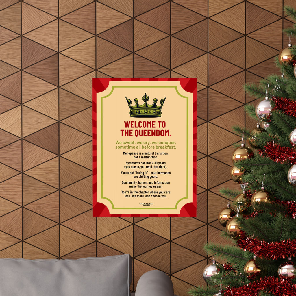 Welcome to the Queendom Poster. For Menopause Awareness