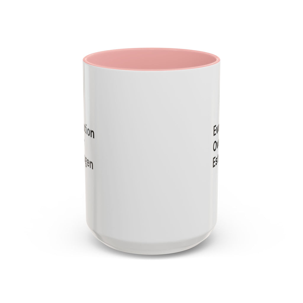 Evolution Over Estrogen Mug — Feminist Statement Coffee Cup (11/15 oz)