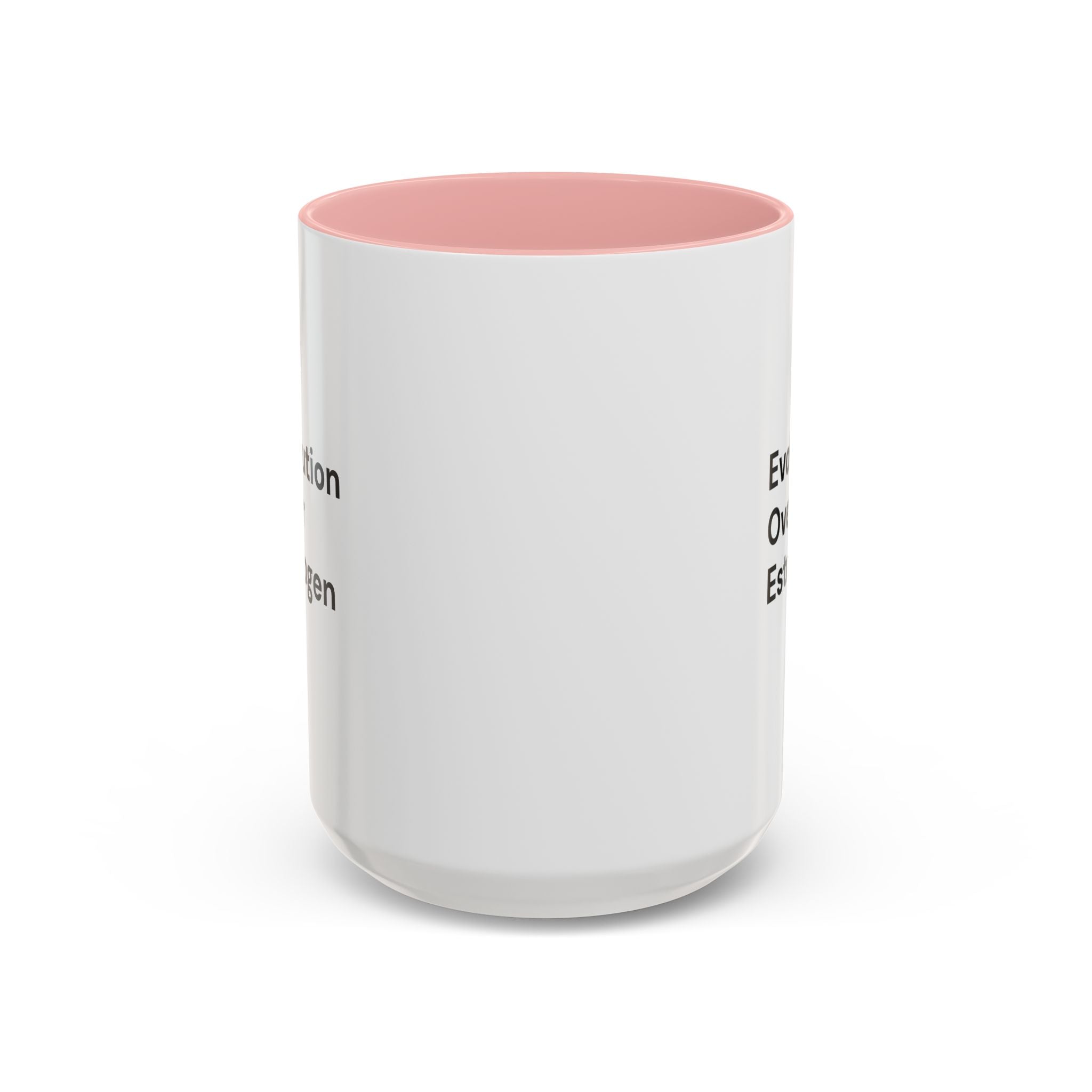 Evolution Over Estrogen Mug — Feminist Statement Coffee Cup (11/15 oz)