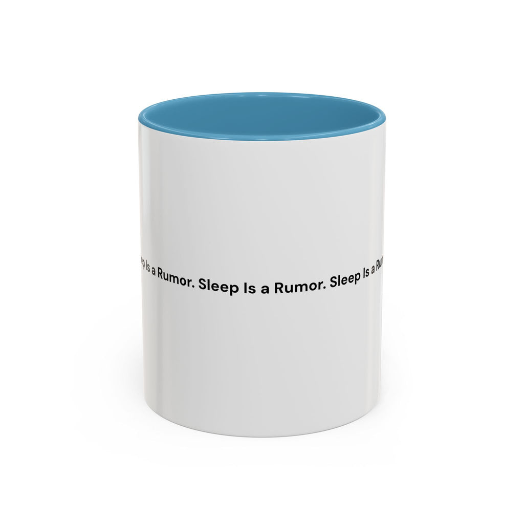 Sleep Is a Rumor Mug — Menopause Night Waking Coffee Cup (11/15oz)