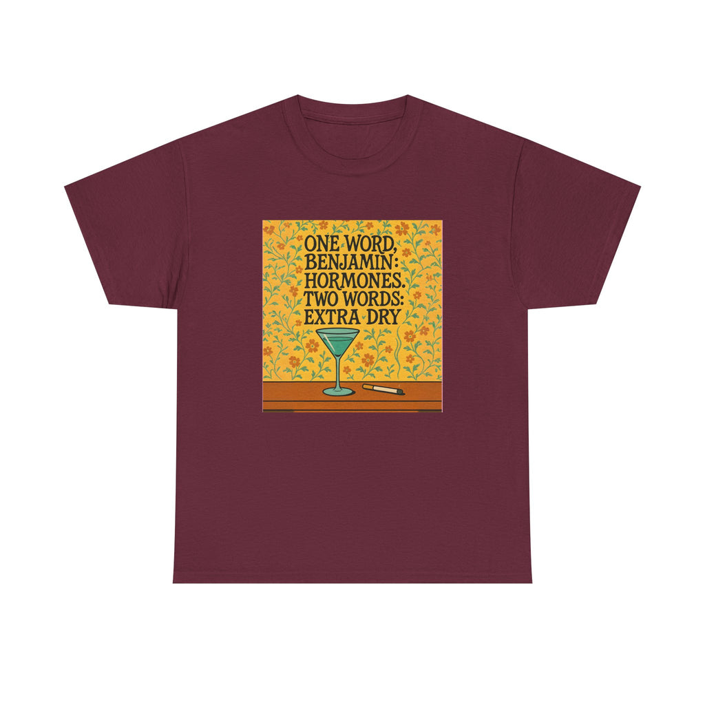 One Word: Hormones. Two Words: Extra Dry. – Women’s Statement T-Shirt