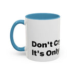 Don't Cry It's Only Menopause Accent Coffee Mug. Funny Menopause Gift