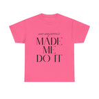 Menopause Made Me Do It. Serif Edition Cotton T-Shirt