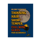 Thinning Hair. Short Temper. Full Wine Glass. Poster Matte Wall Art