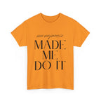 Menopause Made Me Do It. Serif Edition Cotton T-Shirt