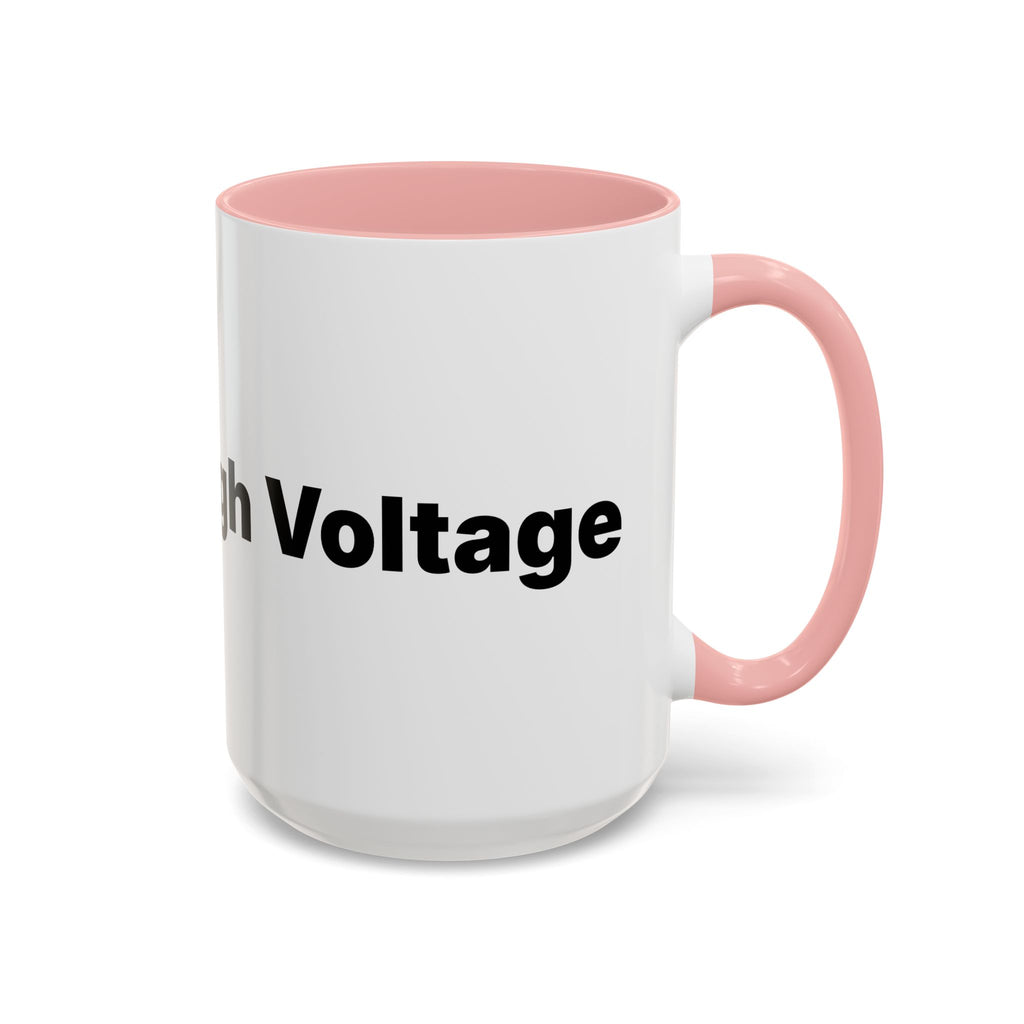 Menopause Humor Coffee Mug — “Back Up. High Voltage.” Accent 11/15oz