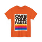 Own Your Pause – Bold Statement Women’s T-Shirt