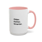 Older Hotter Smarter Coffee Mug, Funny 40th 50th 60th Birthday Gift for Her, Minimalist Aesthetic Accent Mug (11/15 oz)