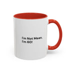 I'm Not Mean, I'm 60 Coffee Mug — Funny Menopause Gift (11/15 oz)