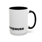 Don't Cry It's Only Menopause Accent Coffee Mug. Funny Menopause Gift