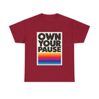 Own Your Pause – Bold Statement Women’s T-Shirt
