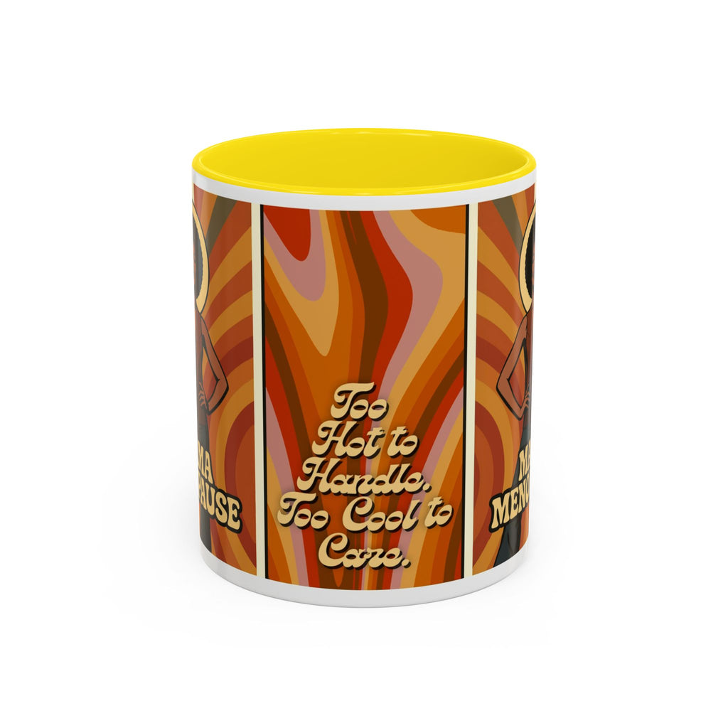 Mama Menopause. Too Hot to Handle, Too Cool to Care. Coffee Mug