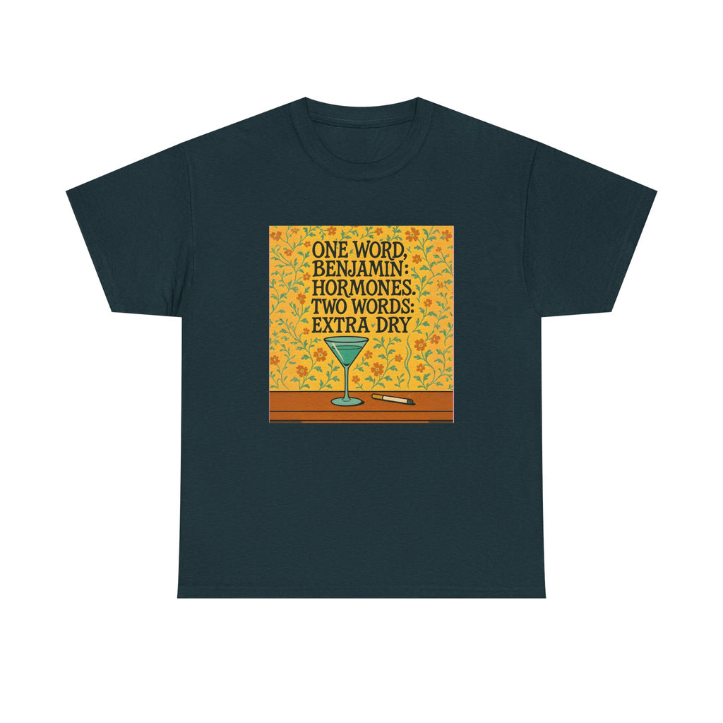 One Word: Hormones. Two Words: Extra Dry. – Women’s Statement T-Shirt
