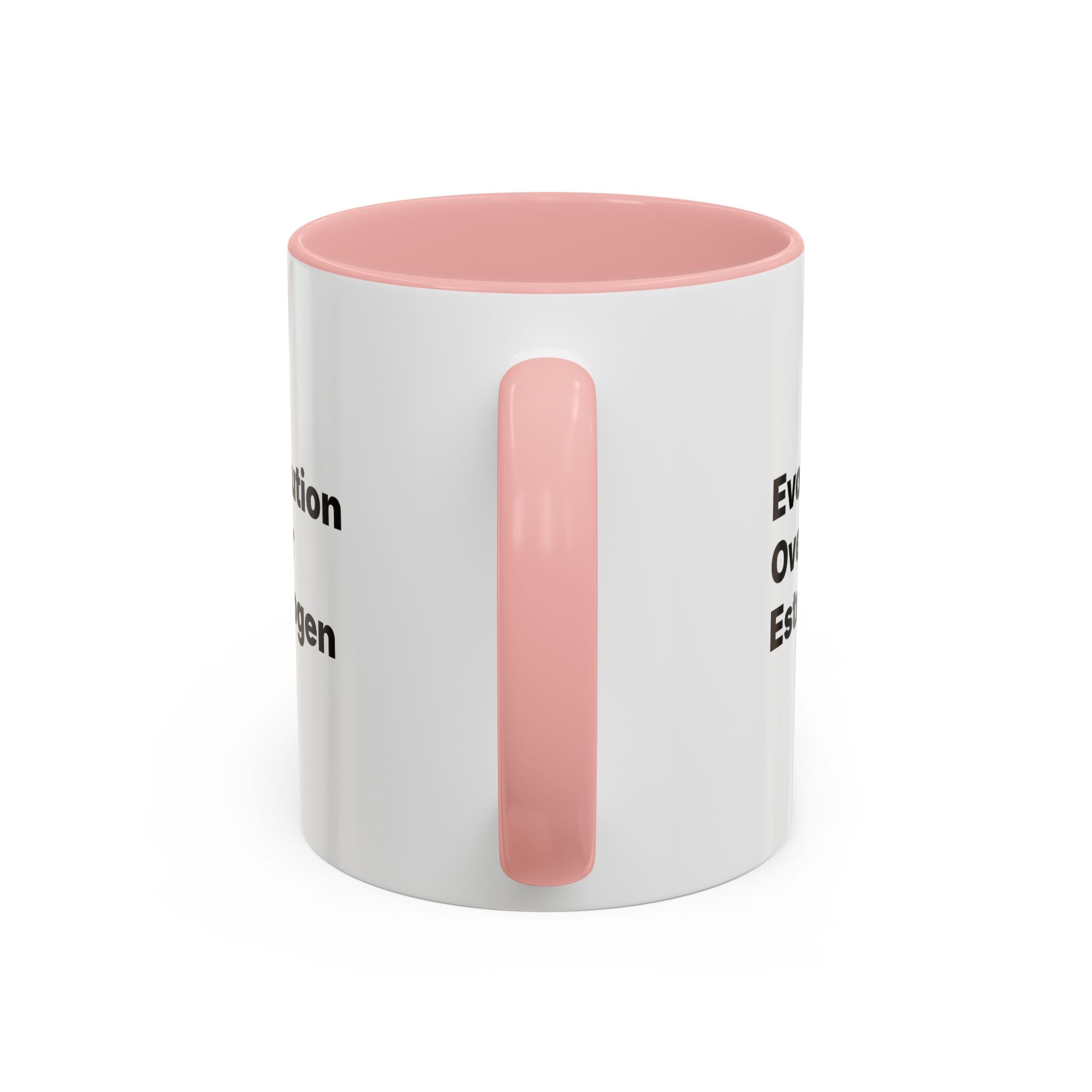 Evolution Over Estrogen Mug. Feminist Statement Coffee Cup (11/15 oz)