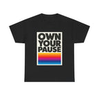 Own Your Pause – Bold Statement Women’s T-Shirt