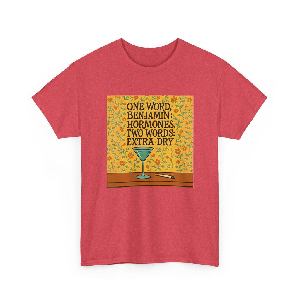 One Word: Hormones. Two Words: Extra Dry. – Women’s Statement T-Shirt
