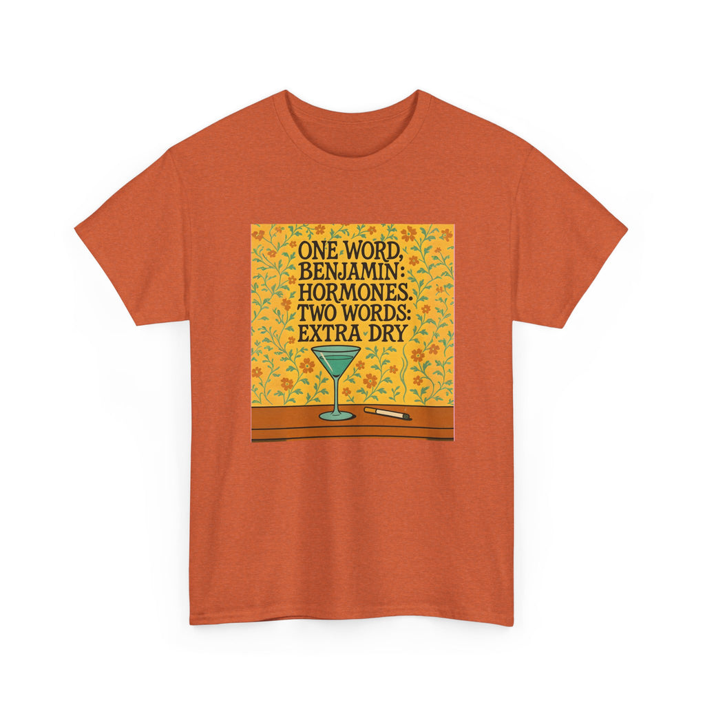 One Word: Hormones. Two Words: Extra Dry. – Women’s Statement T-Shirt