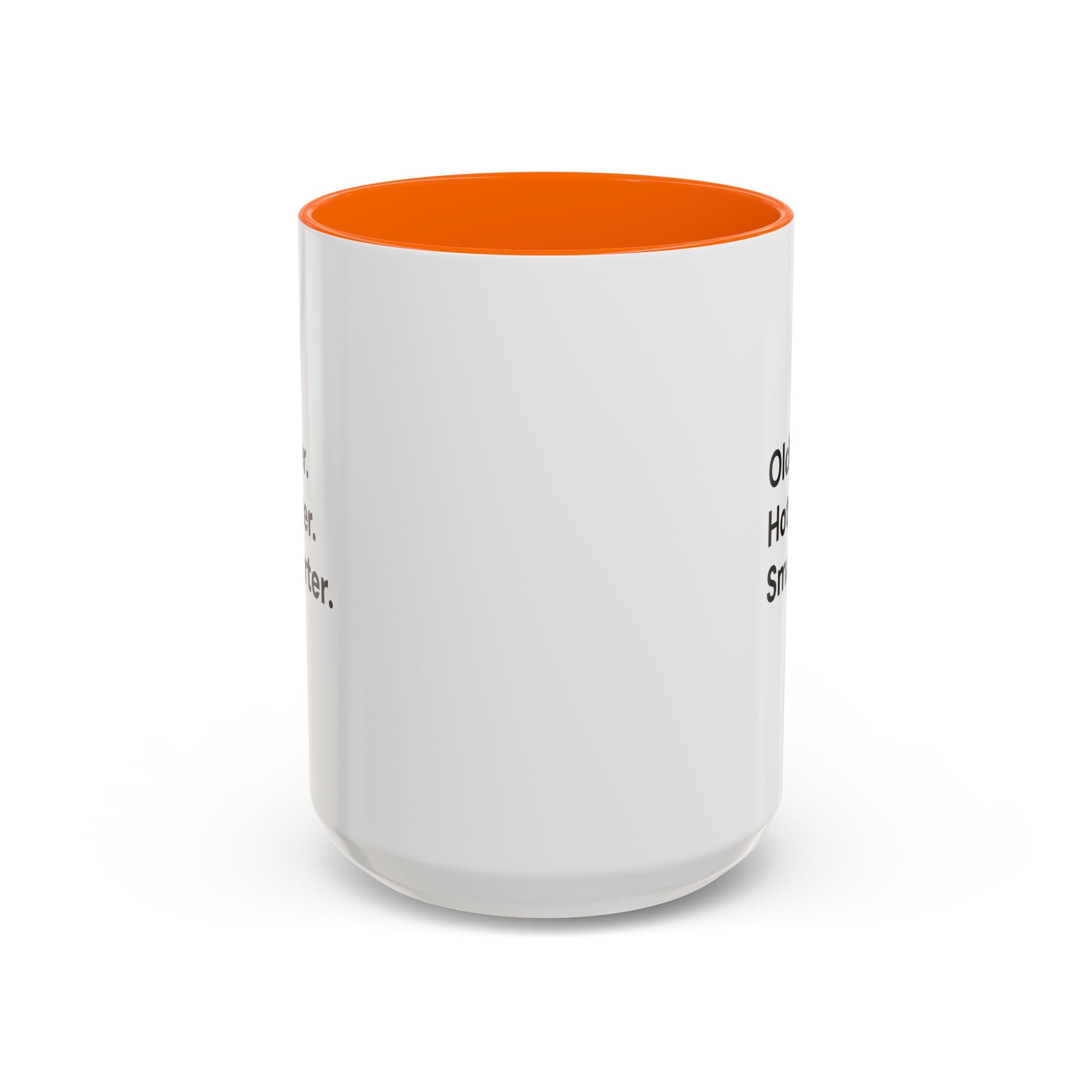 Older Hotter Smarter Coffee Mug, Funny 40th 50th 60th Birthday Gift for Her, Minimalist Aesthetic Accent Mug (11/15 oz)