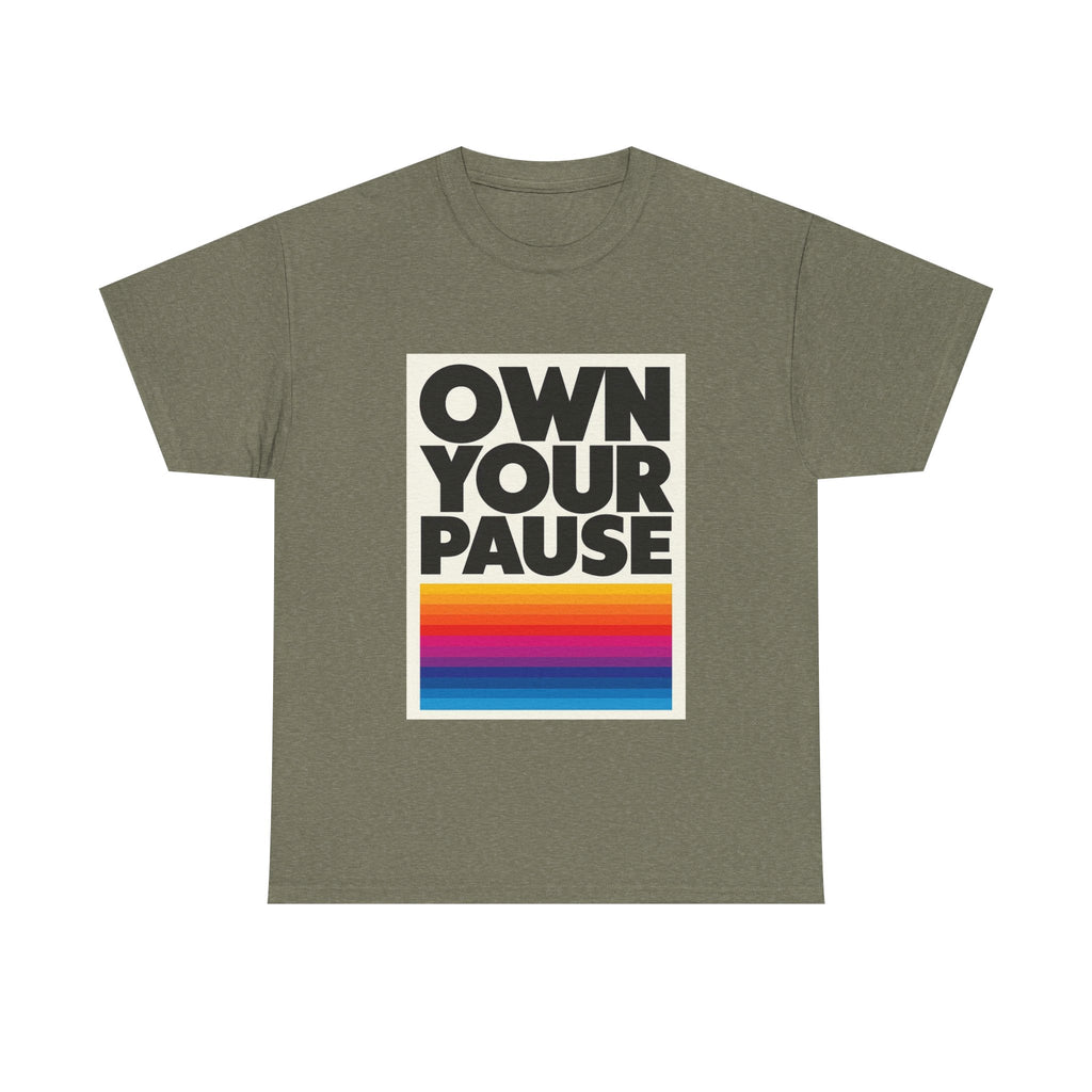 Own Your Pause – Bold Statement Women’s T-Shirt