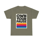 Own Your Pause – Bold Statement Women’s T-Shirt