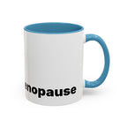 Don't Cry It's Only Menopause Accent Coffee Mug. Funny Menopause Gift