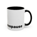 Don't Cry It's Only Menopause Accent Coffee Mug. Funny Menopause Gift