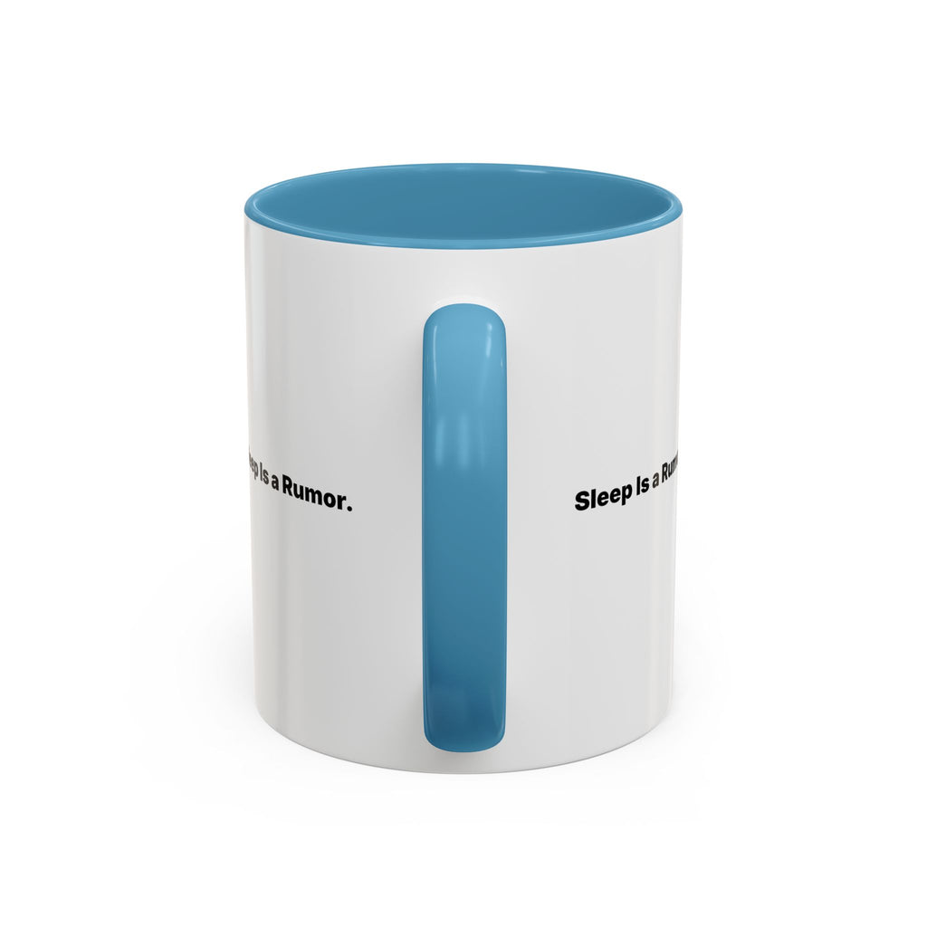 Sleep Is a Rumor Mug. Menopause Night Waking Coffee Cup (11/15oz)