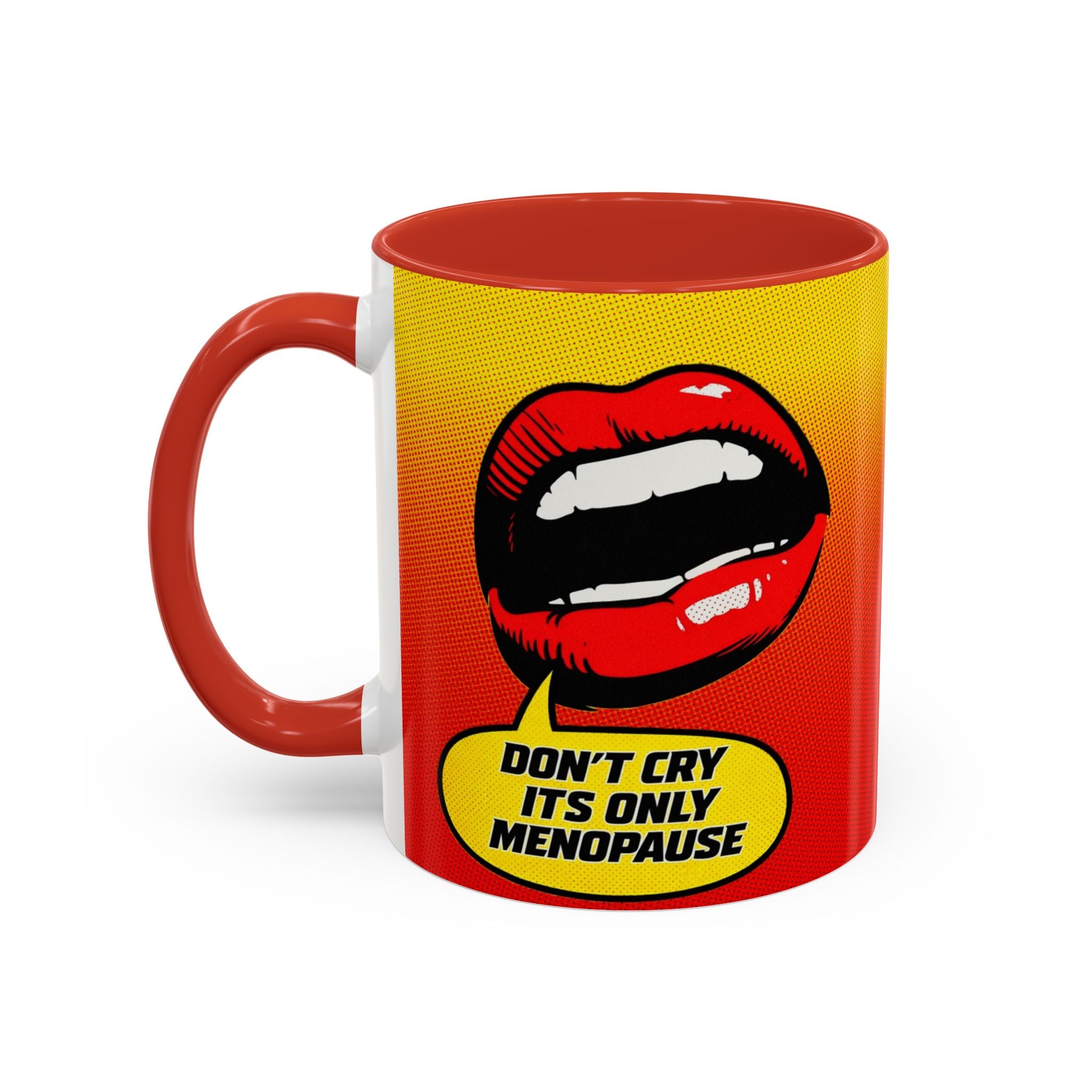 Dont Cry Is Only Menopause Accent Coffee Mug — Funny Menopause Gift (11/15 oz)