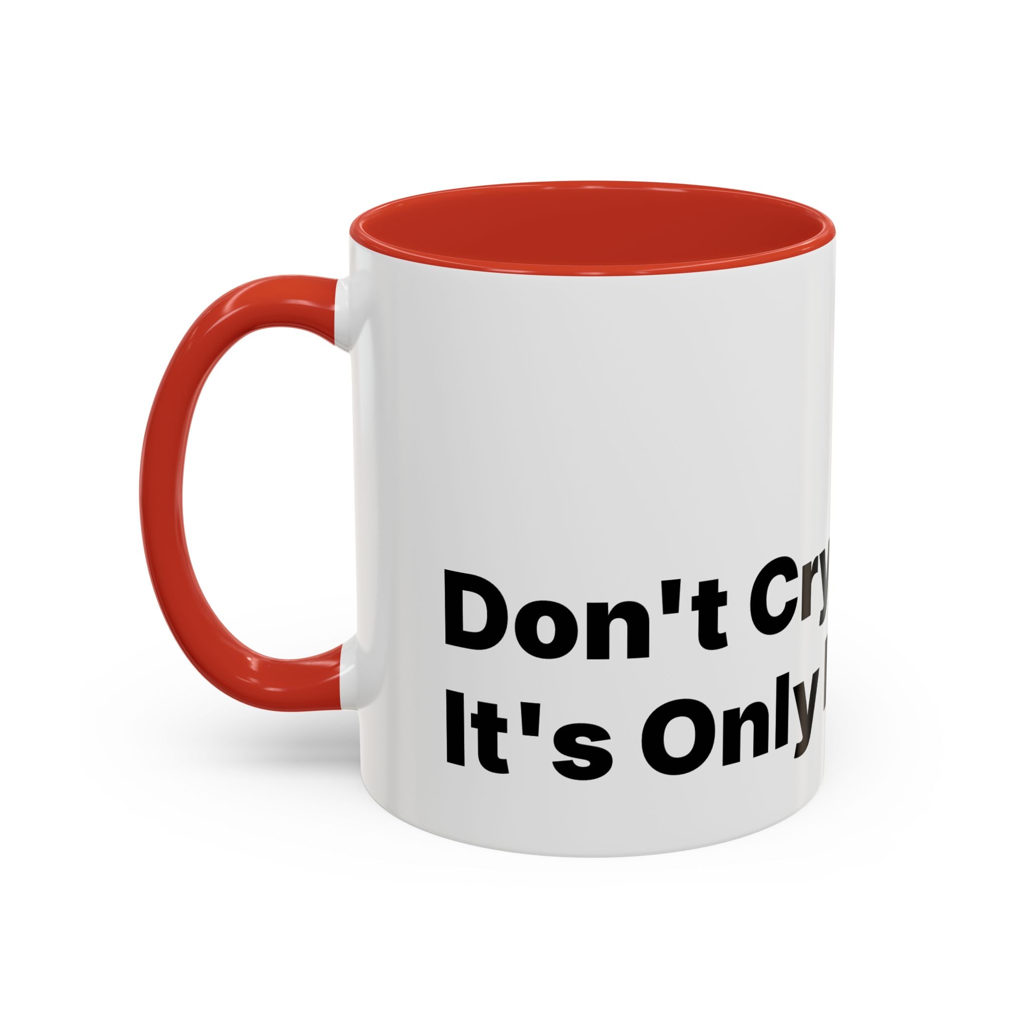 Don't Cry It's Only Menopause Accent Coffee Mug. Funny Menopause Gift