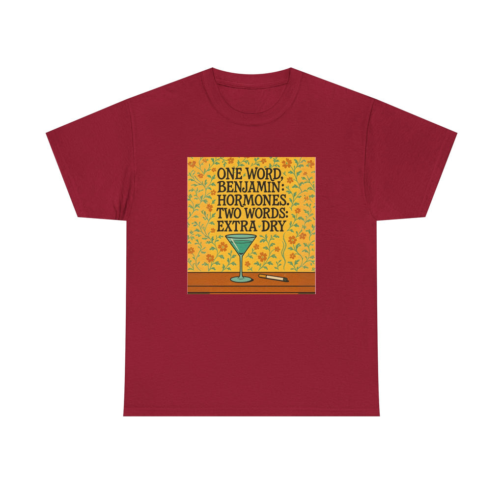 One Word: Hormones. Two Words: Extra Dry. – Women’s Statement T-Shirt