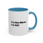 I'm Not Mean, I'm 60 Coffee Mug. Funny Menopause Gift (11/15 oz)