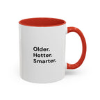 Older Hotter Smarter Coffee Mug, Funny 40th 50th 60th Birthday Gift for Her, Minimalist Aesthetic Accent Mug (11/15 oz)