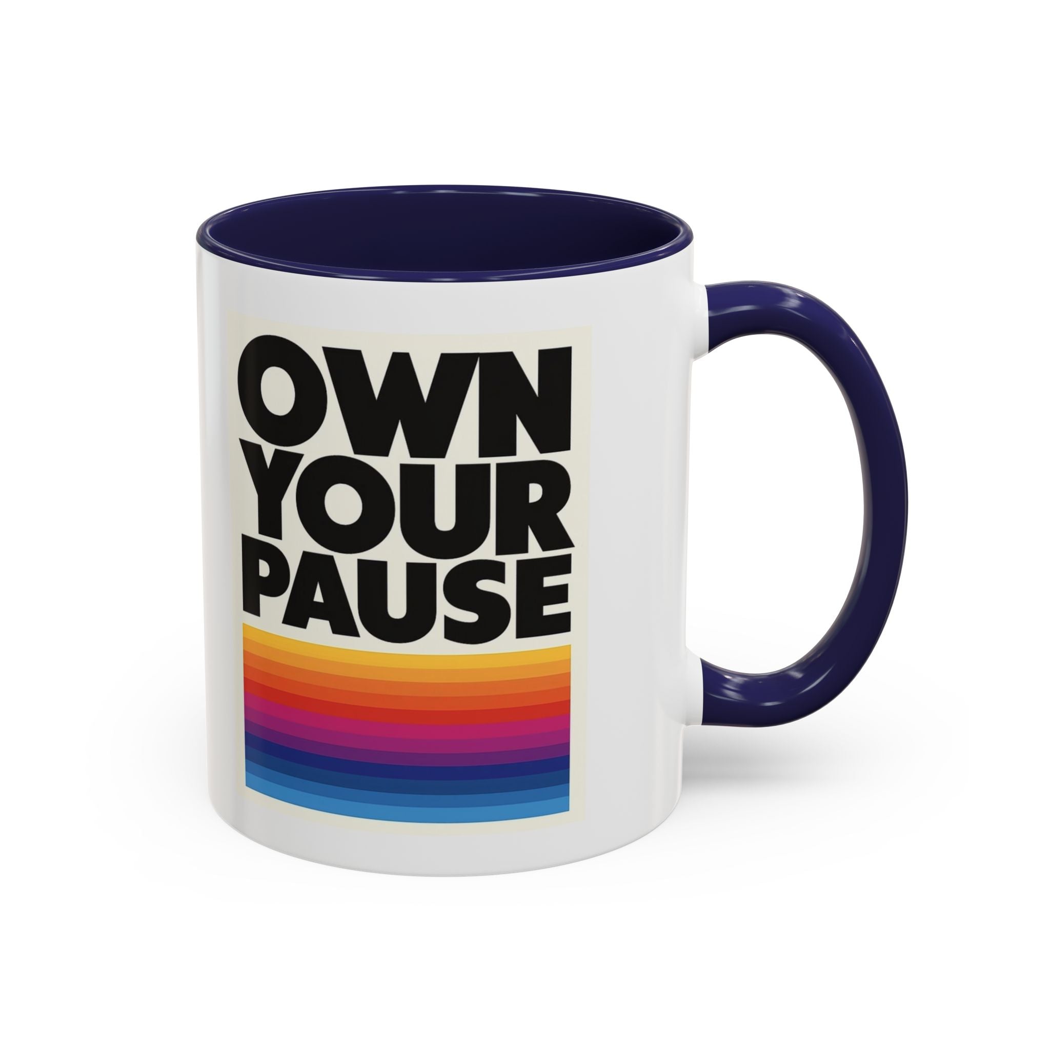 Own Your Pause – Bold Statement Coffee Mug
