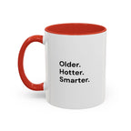 Older Hotter Smarter Coffee Mug, Funny 40th 50th 60th Birthday Gift for Her, Minimalist Aesthetic Accent Mug (11/15 oz)