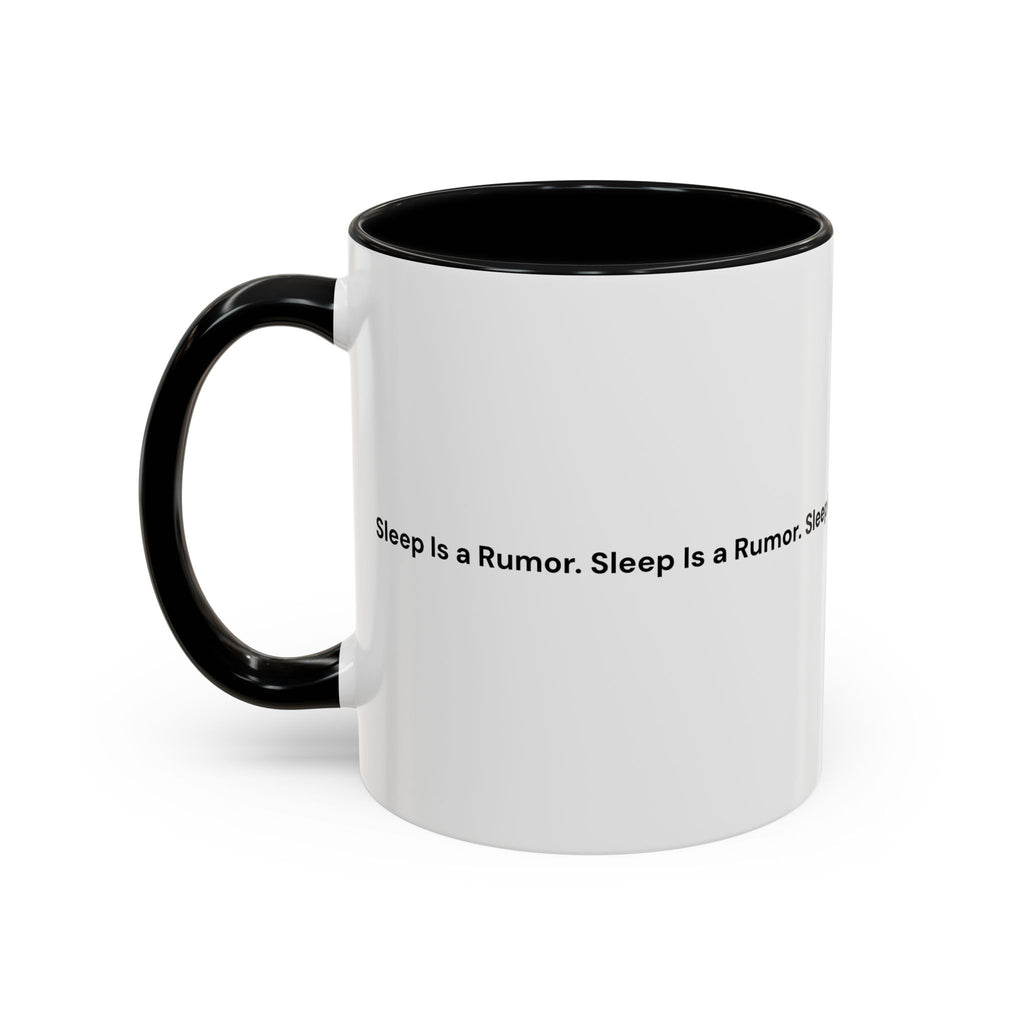 Sleep Is a Rumor Mug — Menopause Night Waking Coffee Cup (11/15oz)