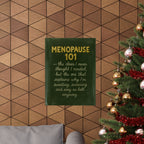 Menopause 101 Matte Poster. Wall Art for Women