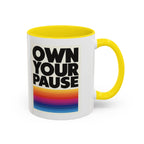 Own Your Pause – Bold Statement Coffee Mug