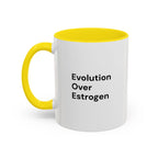 Evolution Over Estrogen Mug — Feminist Statement Coffee Cup (11/15 oz)