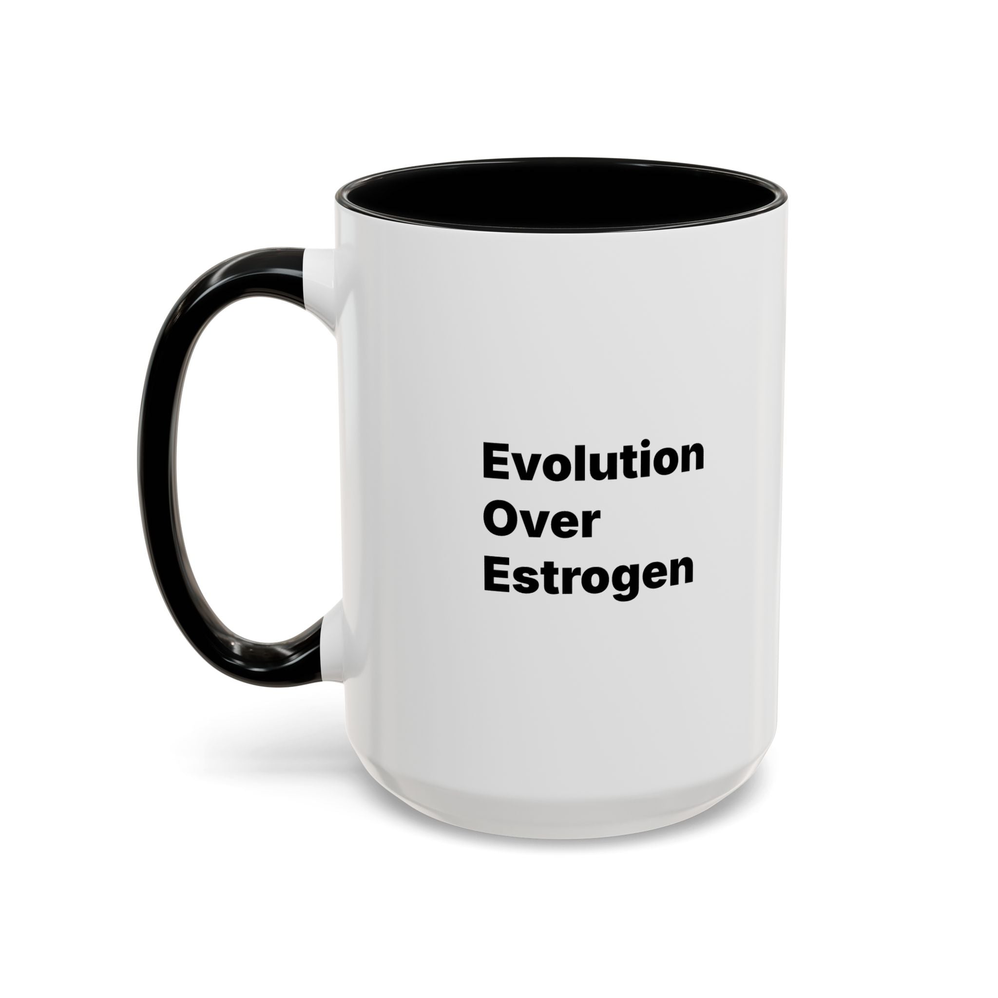 Evolution Over Estrogen Mug. Feminist Statement Coffee Cup (11/15 oz)