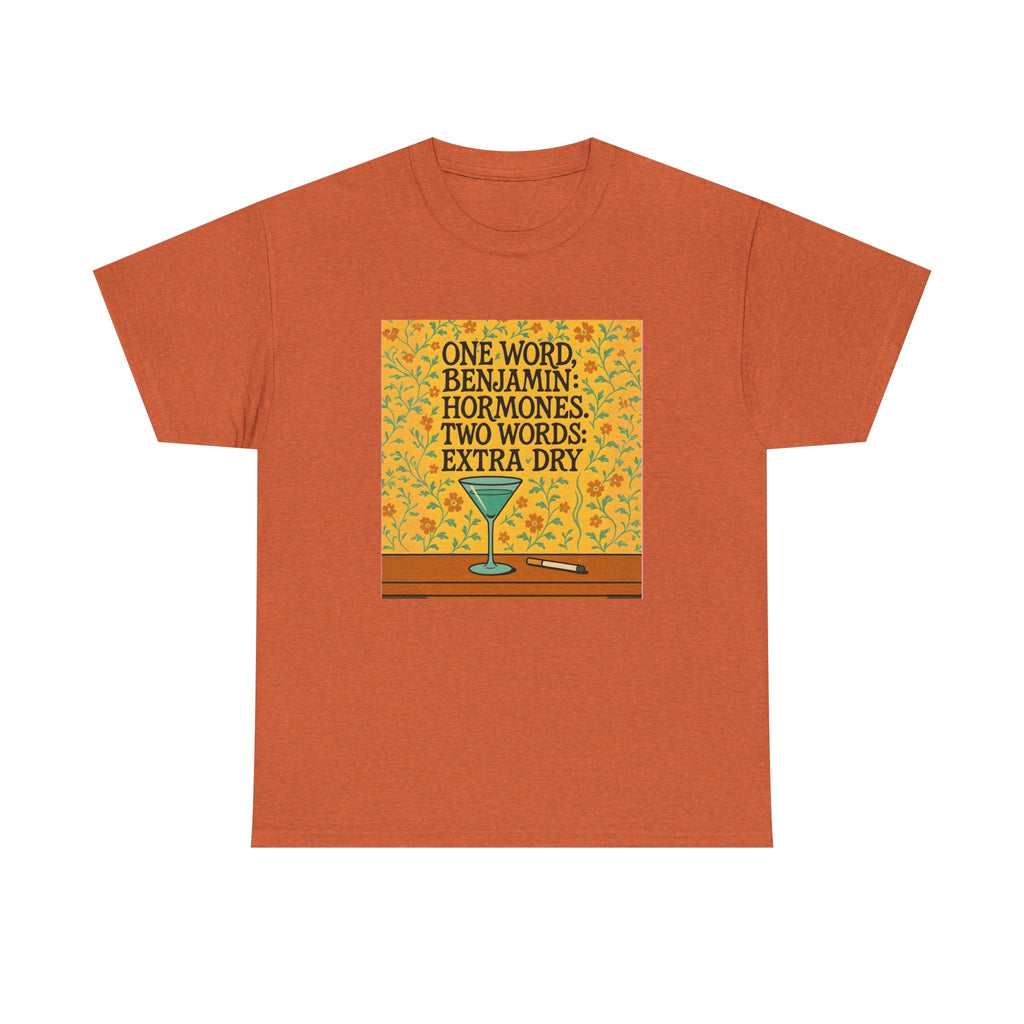 One Word: Hormones. Two Words: Extra Dry. – Women’s Statement T-Shirt