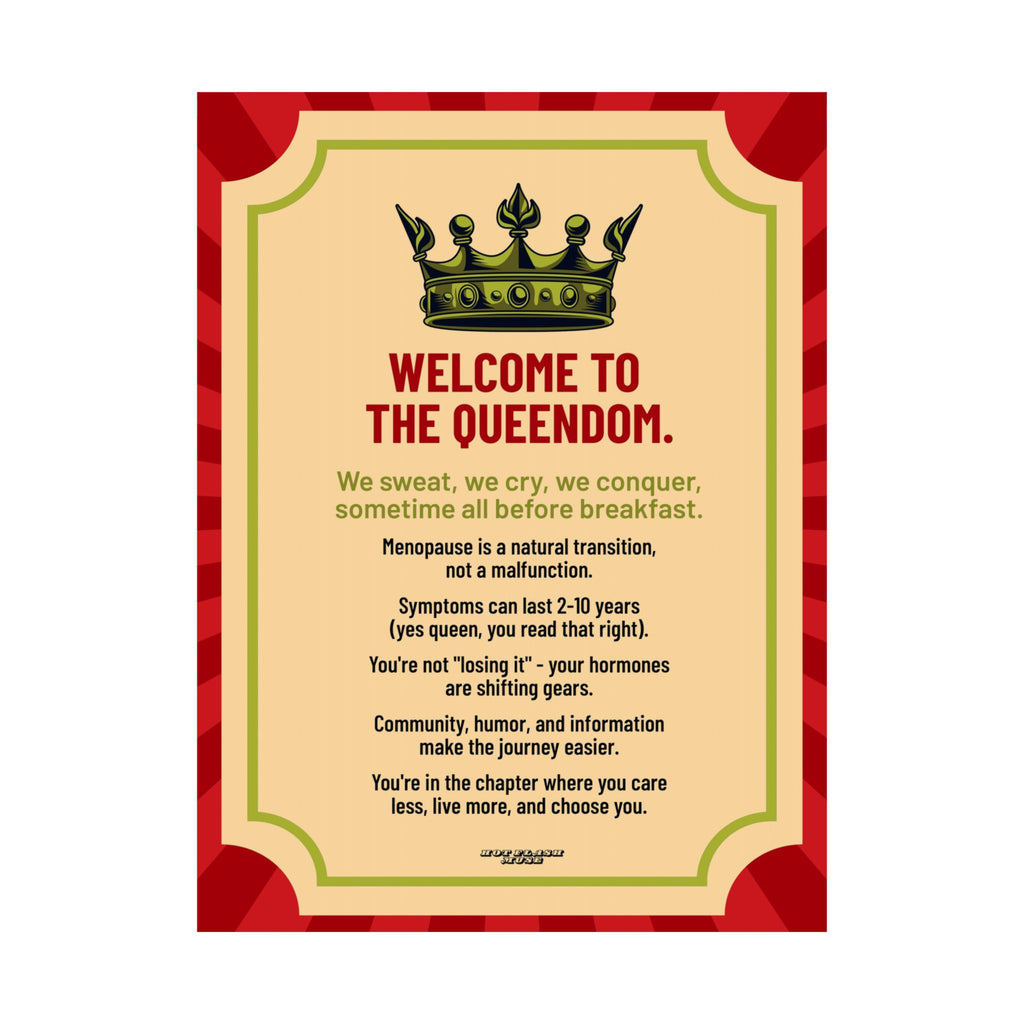 Welcome to the Queendom Poster. For Menopause Awareness
